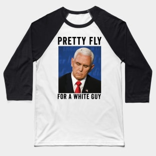 Pretty fly for a white guy Baseball T-Shirt